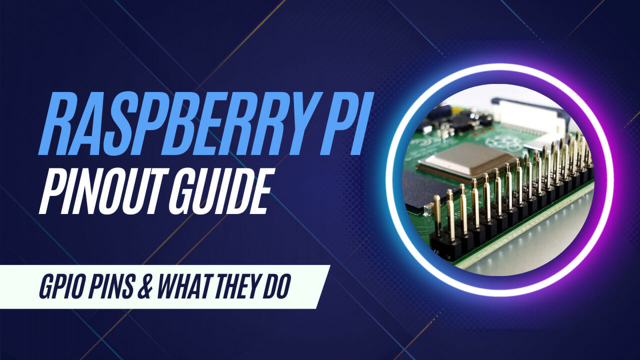 Featured image for “Raspberry Pi Pinout | A Full Guide to Raspberry Pi GPIO Pins and Their Functions”