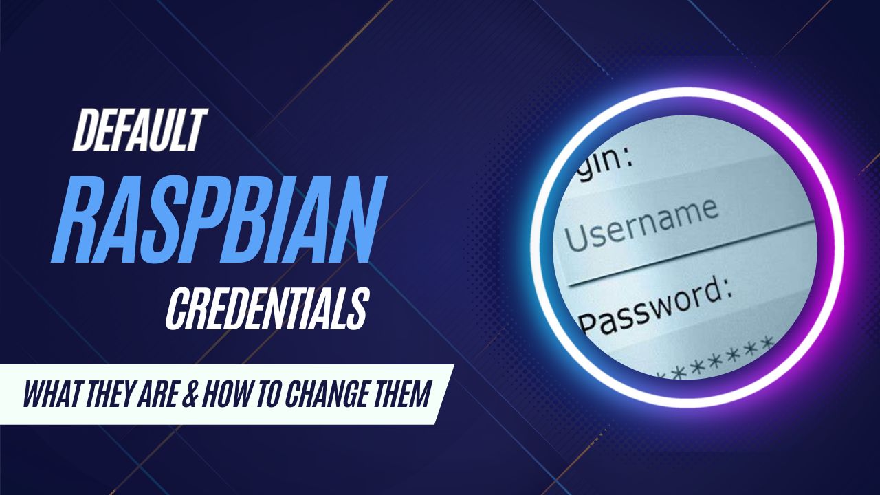 Featured image for “Default Raspbian Credentials | What They Are And How To Change Them”