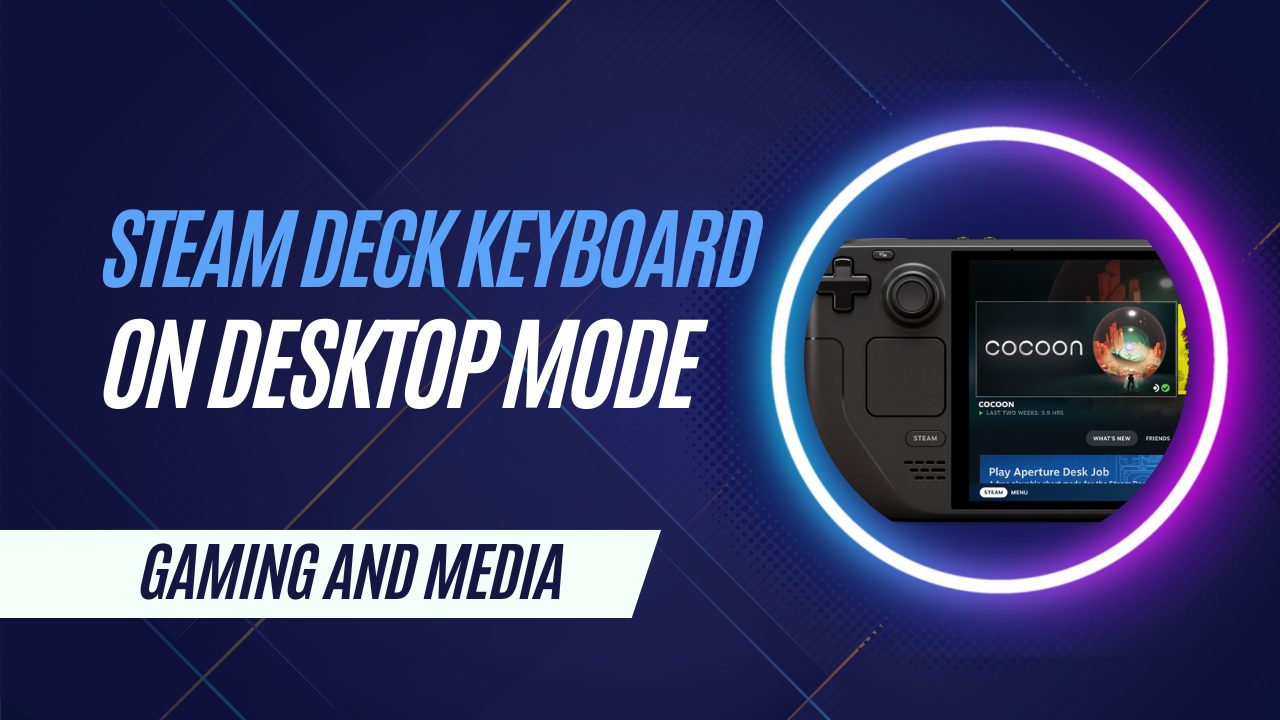 Featured image for “Using the Steam Deck Keyboard in Desktop Mode”