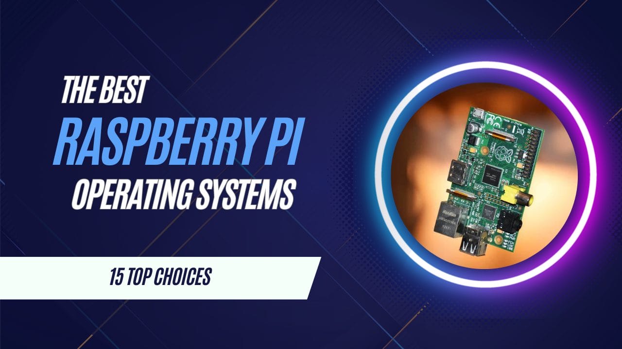 Featured image for “15 Of The Best Operating Systems For Raspberry Pi”