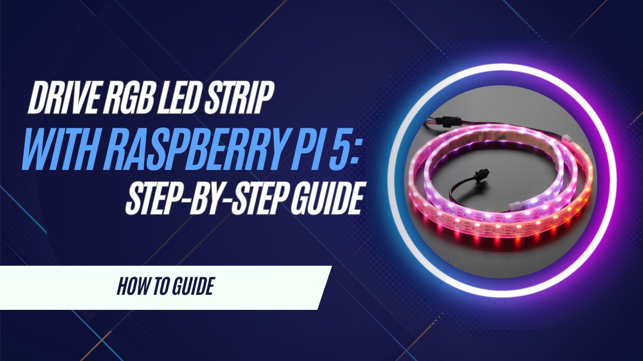 Featured image for “Drive an RGB LED Strip with Raspberry Pi 5: Step-by-Step Guide”